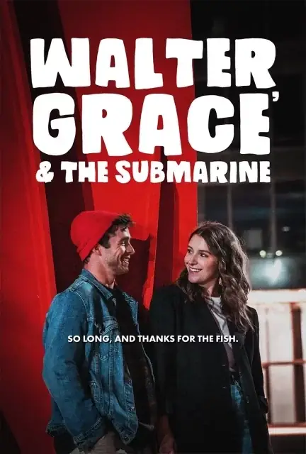 Walter, Grace & The Submarine (2024) poster