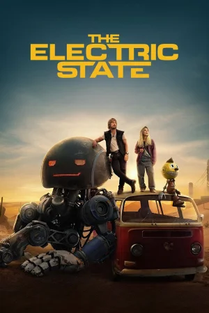 The Electric State (2025) poster